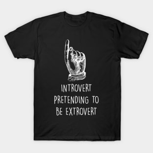 Introvert pretending T-Shirt